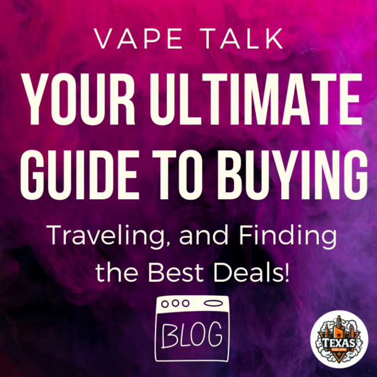 Vape Talk: Your Ultimate Guide to Buying, Traveling, and Finding the Best Deals!