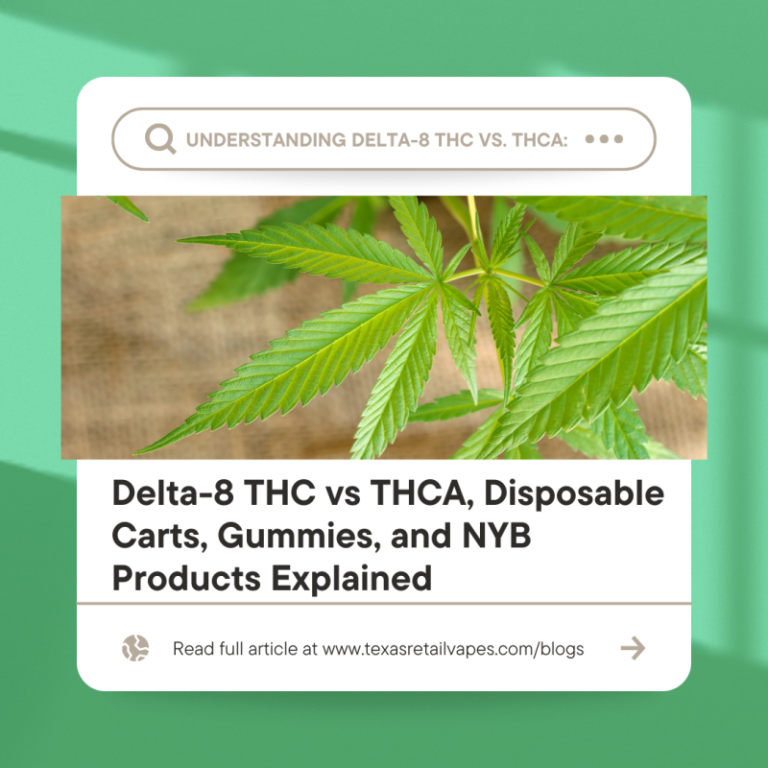 Delta-8 THC vs THCA, Disposable Carts, Edibles, and NYB Products Explained