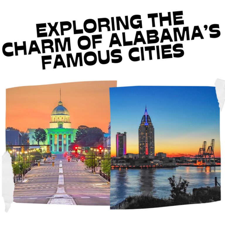 Exploring the Charm of Alabama’s Famous Cities